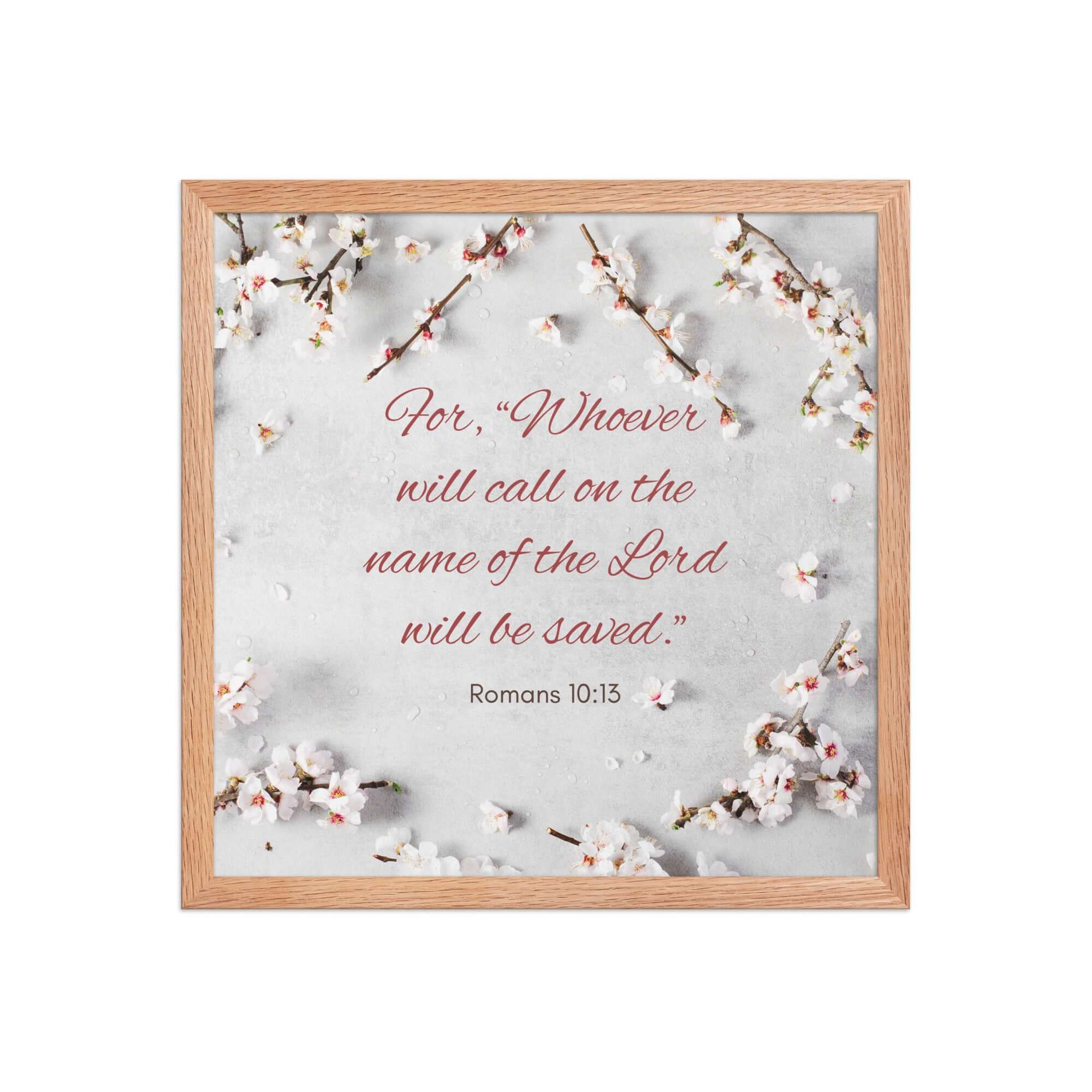 Romans 10:13 Bible Verse, the Lord Premium Luster Photo Paper Framed Poster Wall Art Red Oak 16″×16″