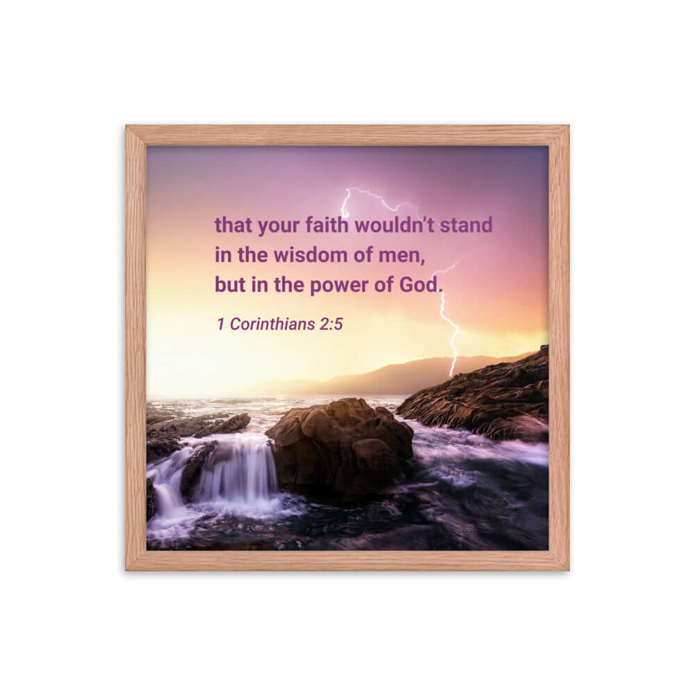 1 Corinthians 2:5 Bible Verse, power of God Premium Luster Photo Paper Framed Poster Wall Art Red Oak 16″×16″