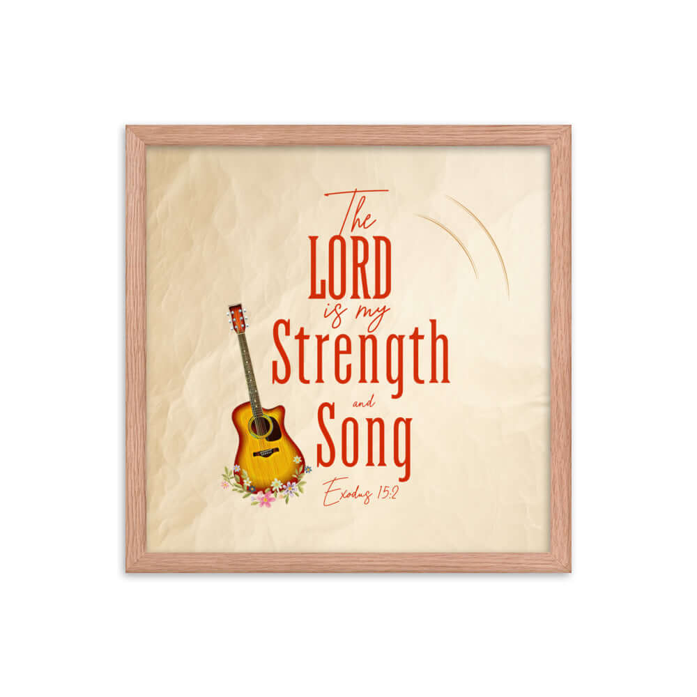 Exodus 15:2 Bible Verse, The LORD is my strength Premium Luster Photo Paper Framed Poster Wall Art Red Oak 16″×16″