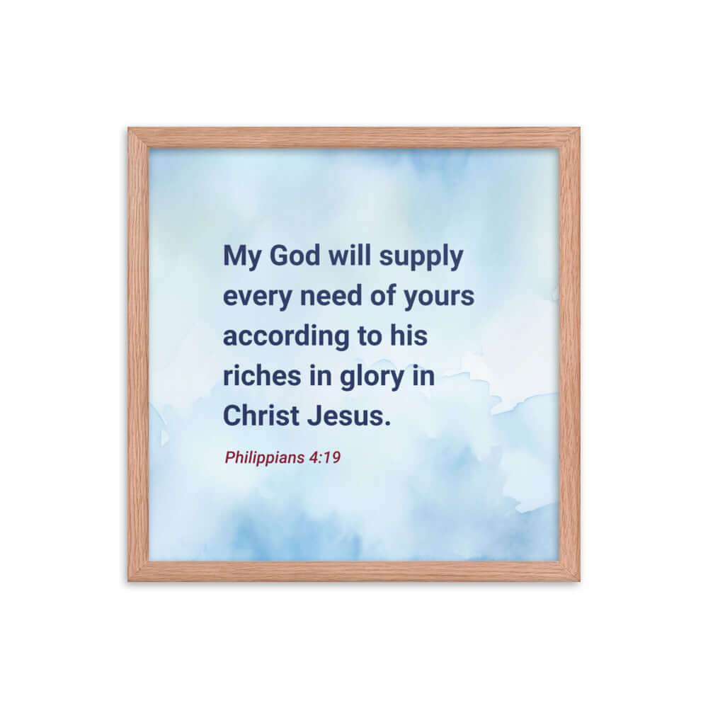 Philippians 4:19 Bible Verse, God will supply Premium Luster Photo Paper Framed Poster Wall Art Red Oak 16″×16″