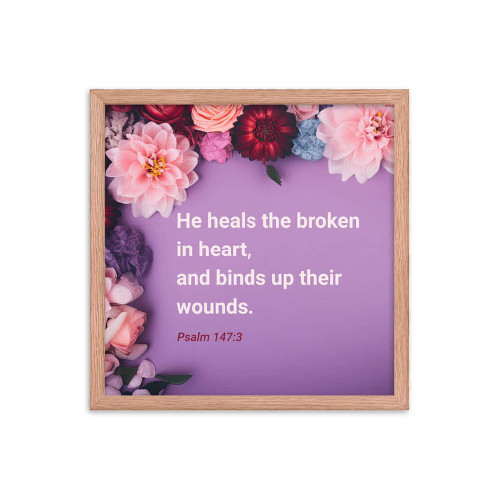 Psalm 147:3 Bible Verse, He heals the broken Premium Luster Photo Paper Framed Poster Wall Art Red Oak 16″×16″
