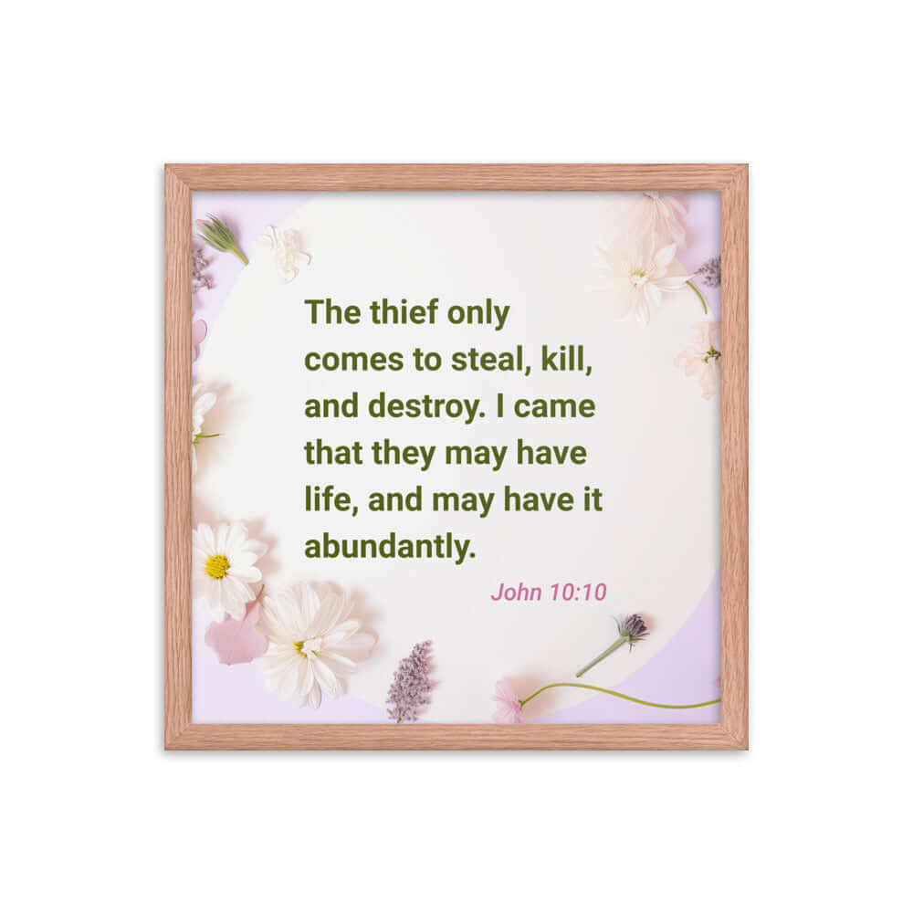 John 10:10 Bible Verse, Abundant Life Premium Luster Photo Paper Framed Poster Wall Art Red Oak 16″×16″