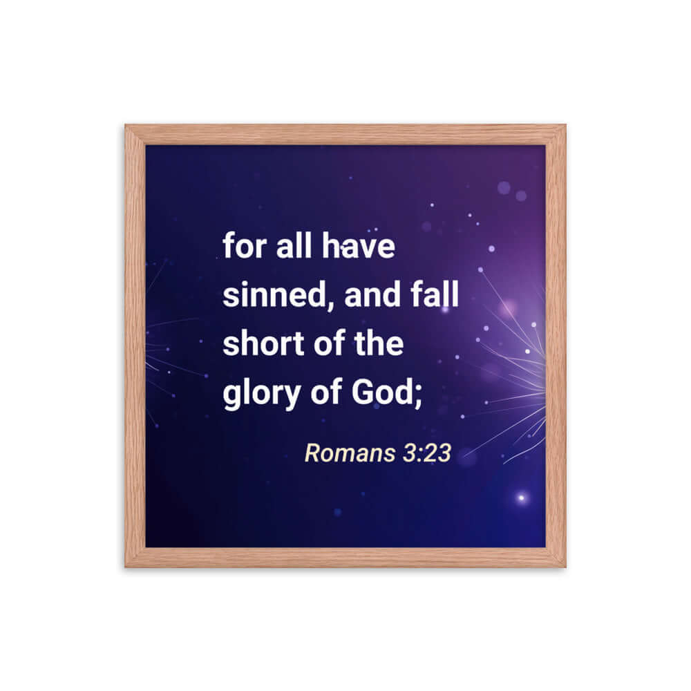 Romans 3:23 Bible Verse, all have sinned Premium Luster Photo Paper Framed Poster Wall Art Red Oak 16″×16″