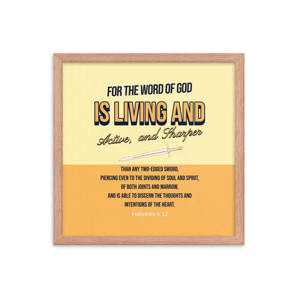 Hebrews 4:12 Bible Verse, living and active Premium Luster Photo Paper Framed Poster Wall Art Red Oak 16″×16″