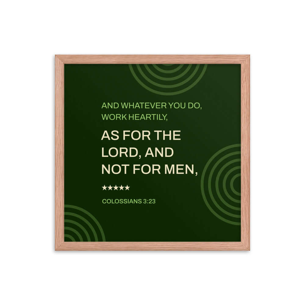 Colossians 3:23 Bible Verse, not for men Premium Luster Photo Paper Framed Poster Wall Art Red Oak 16″×16″