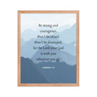 Joshua 1:9 Bible Verse, Courageous Premium Luster Photo Paper Framed Poster Wall Art Red Oak 16″×20″