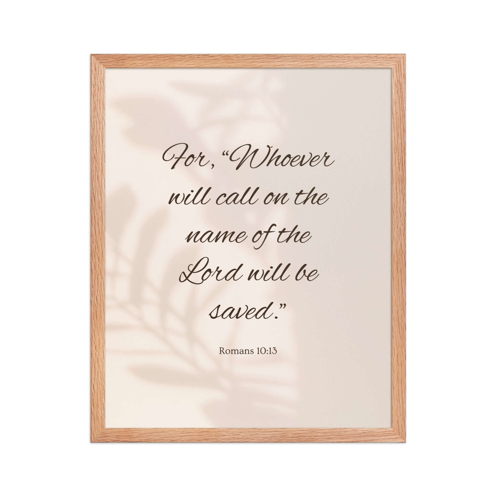 Romans 10:13 Bible Verse, Whoever Premium Luster Photo Paper Framed Poster Wall Art Red Oak 16″×20″
