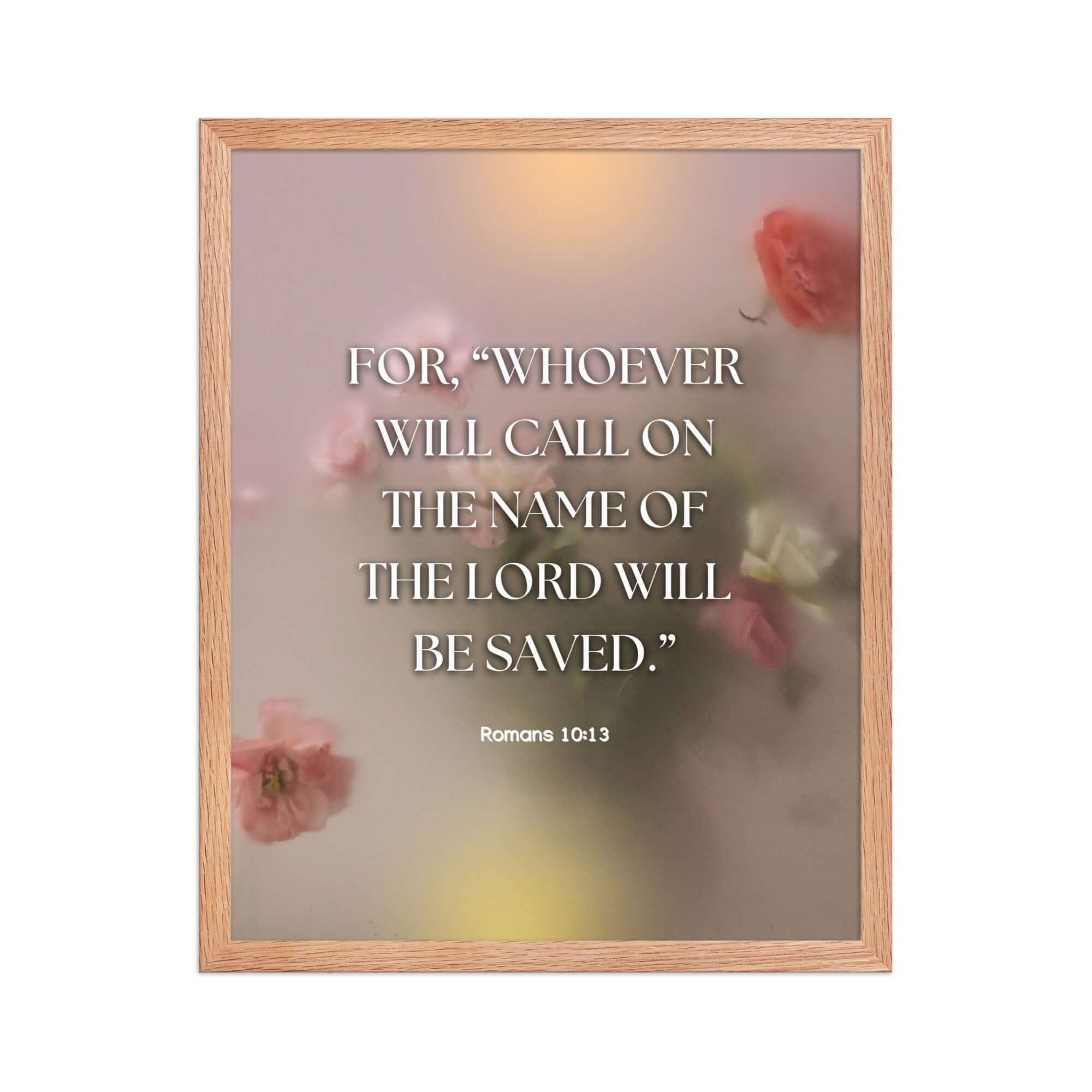 Romans 10:13 Bible Verse, will call Premium Luster Photo Paper Framed Poster Wall Art Red Oak 16″×20″