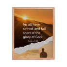 Romans 3:23 Bible Verse, of God Premium Luster Photo Paper Framed Poster Wall Art Red Oak 16″×20″