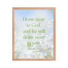 James 4:8 Bible Verse, Draw near Premium Luster Photo Paper Framed Poster Wall Art Red Oak 16″×20″