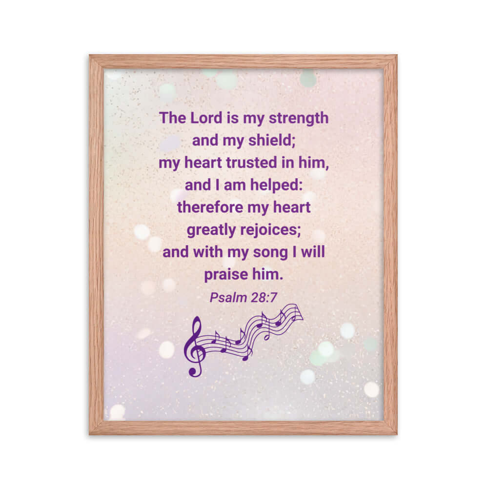 Psalm 28:7 Bible Verse, I will praise Him Premium Luster Photo Paper Framed Poster Wall Art Red Oak 16″×20″
