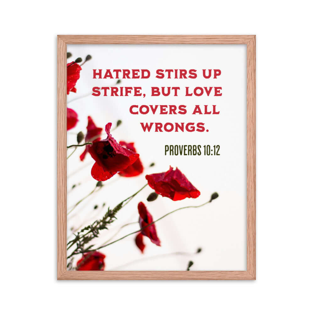 Proverbs 10:12 Bible Verse, Love Covers All Premium Luster Photo Paper Framed Poster Wall Art Red Oak 16″×20″