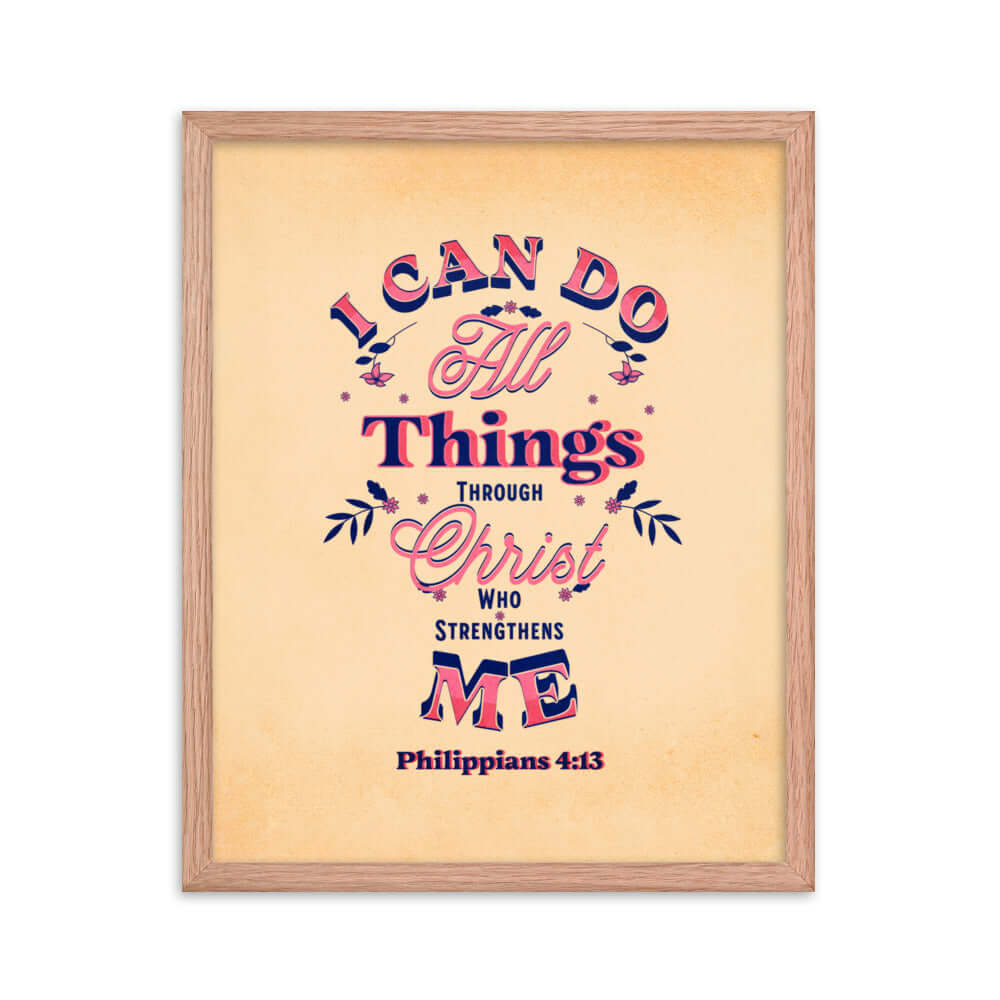 Philippians 4:13 Bible Verse, Christ Strengthens Me Premium Luster Photo Paper Framed Poster Wall Art Red Oak 16″×20″