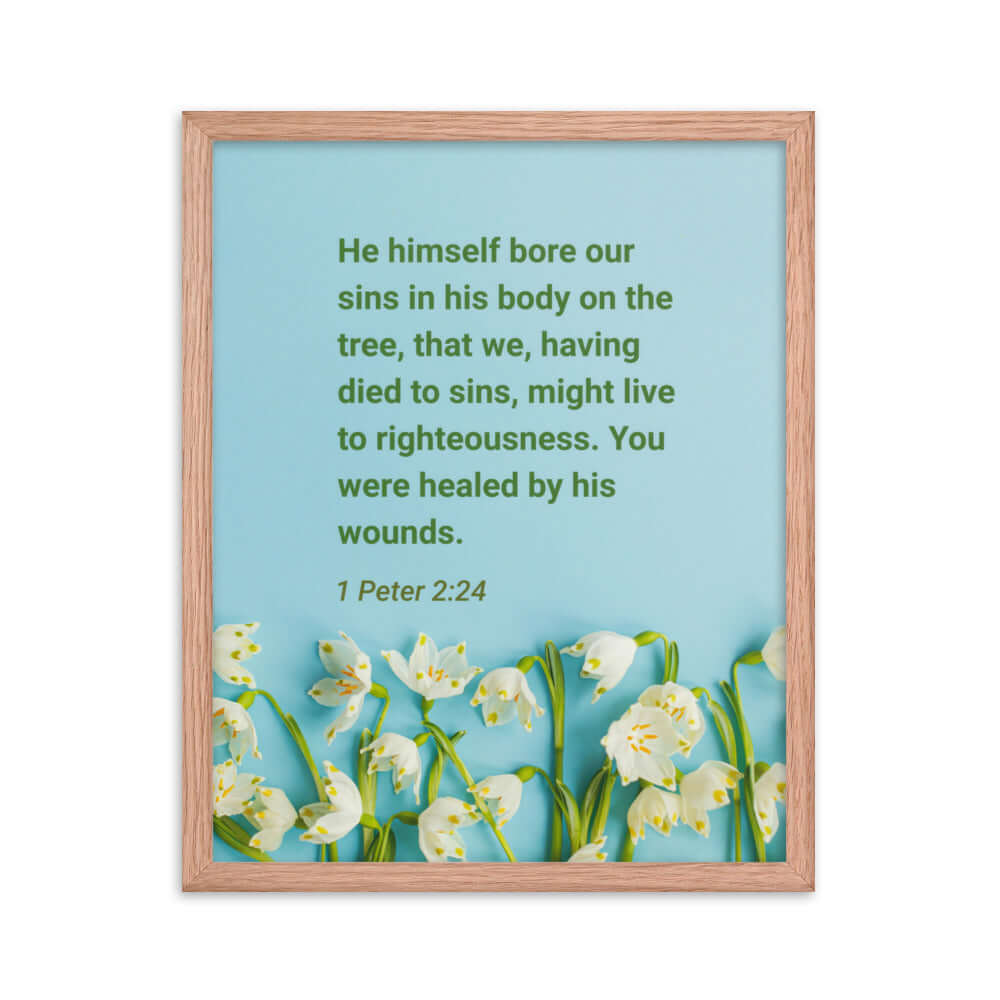 1 Peter 2:24 Bible Verse, healed by His wounds Premium Luster Photo Paper Framed Poster Wall Art Red Oak 16″×20″