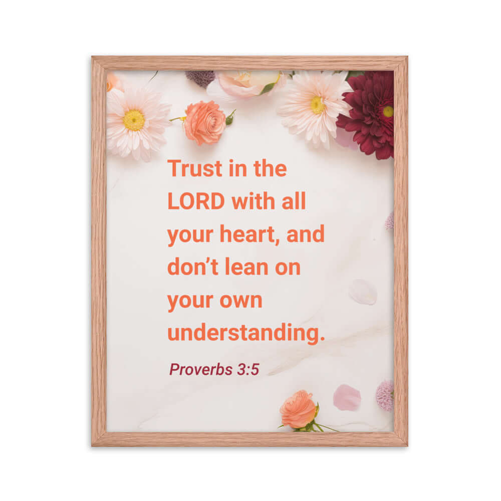 Proverbs 3:5 Bible Verse, Trust in the LORD Premium Luster Photo Paper Framed Poster Wall Art Red Oak 16″×20″