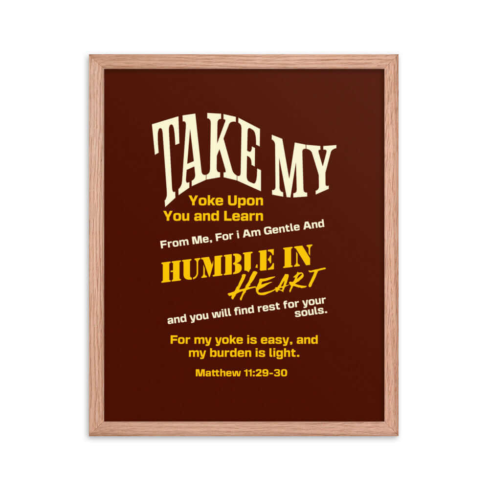 Matthew 11:29-30 Bible Verse, learn from me Premium Luster Photo Paper Framed Poster Wall Art Red Oak 16″×20″