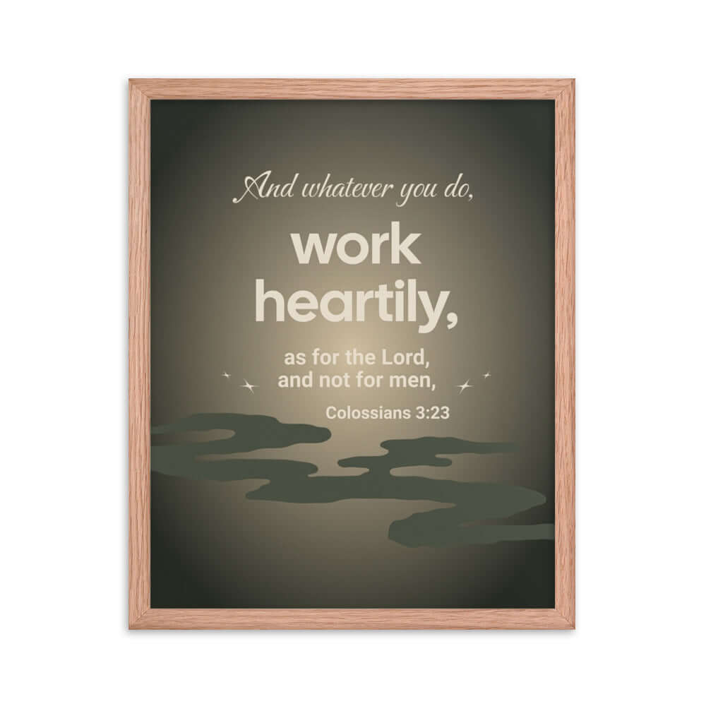 Colossians 3:23 Bible Verse, as for the Lord Premium Luster Photo Paper Framed Poster Wall Art Red Oak 16″×20″