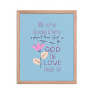 1 John 4:8 Bible Verse, doesn’t love Premium Luster Photo Paper Framed Poster Wall Art Red Oak 16″×20″