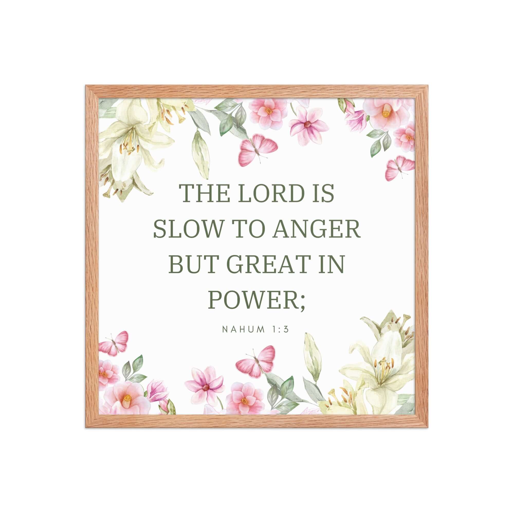 Nahum 1:3 Bible Verse, slow to anger Premium Luster Photo Paper Framed Poster Wall Art Red Oak 18″×18″