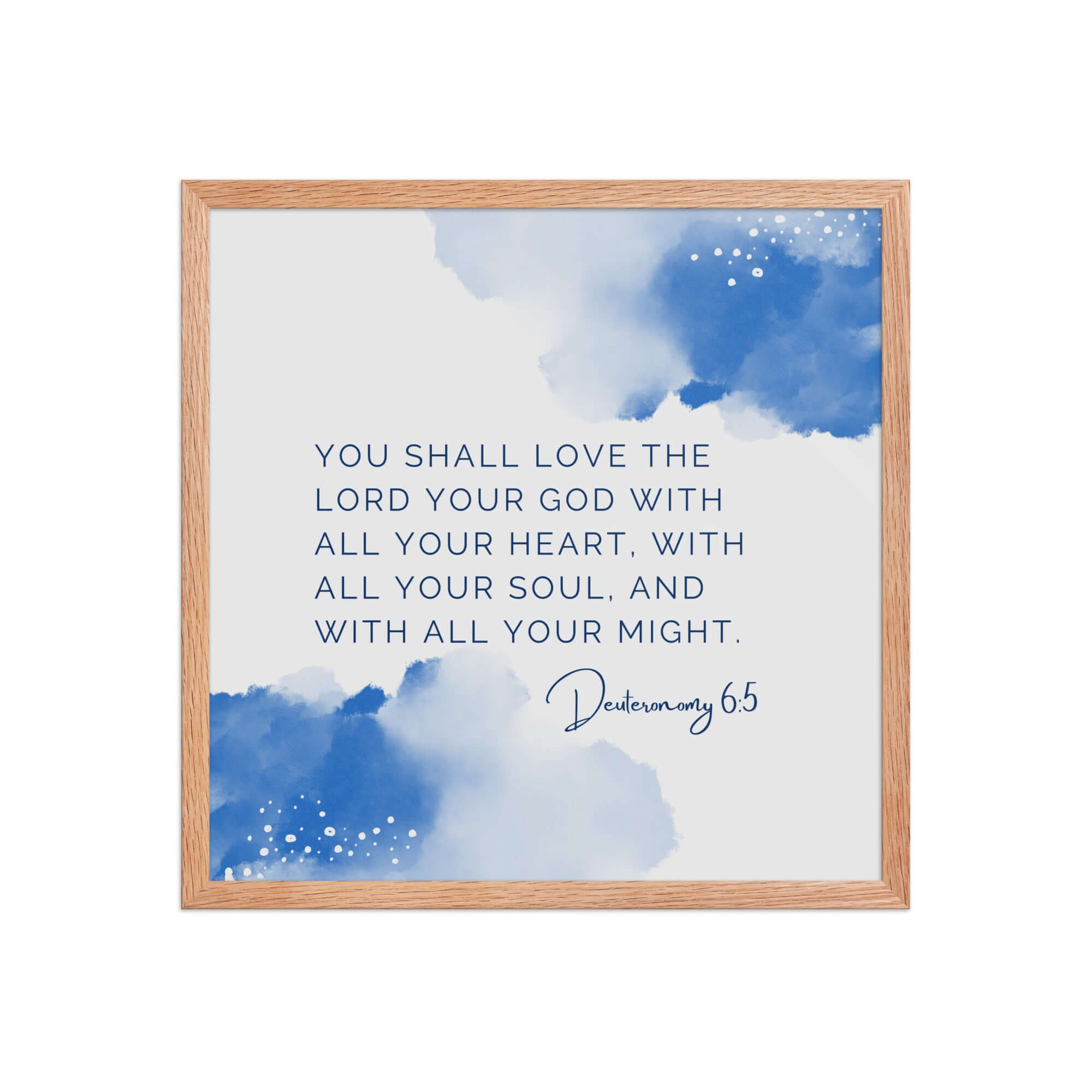 Deuteronomy 6:5 Bible Verse, your God Premium Luster Photo Paper Framed Poster Wall Art Red Oak 18″×18″