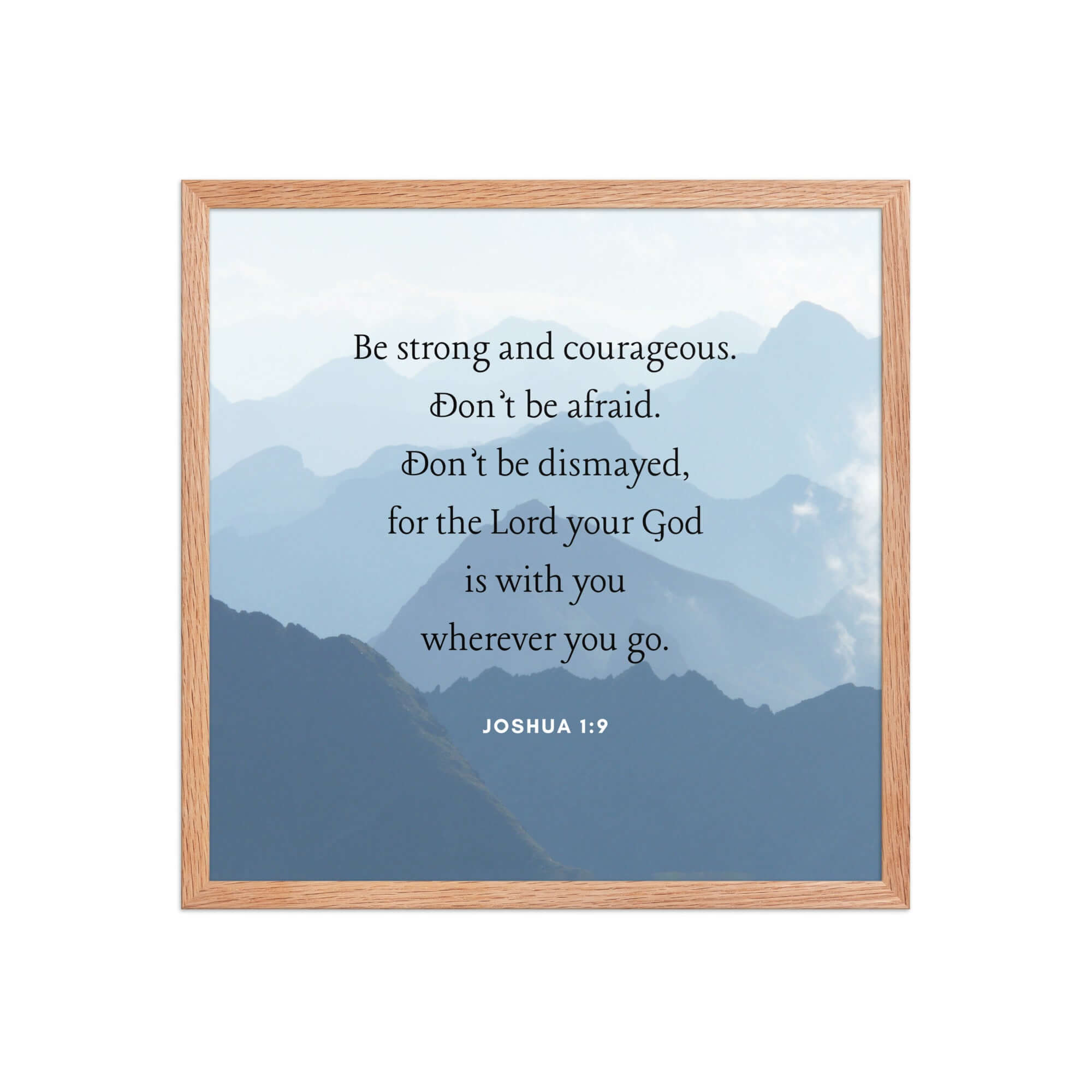 Joshua 1:9 Bible Verse, Courageous Premium Luster Photo Paper Framed Poster Wall Art Red Oak 18″×18″