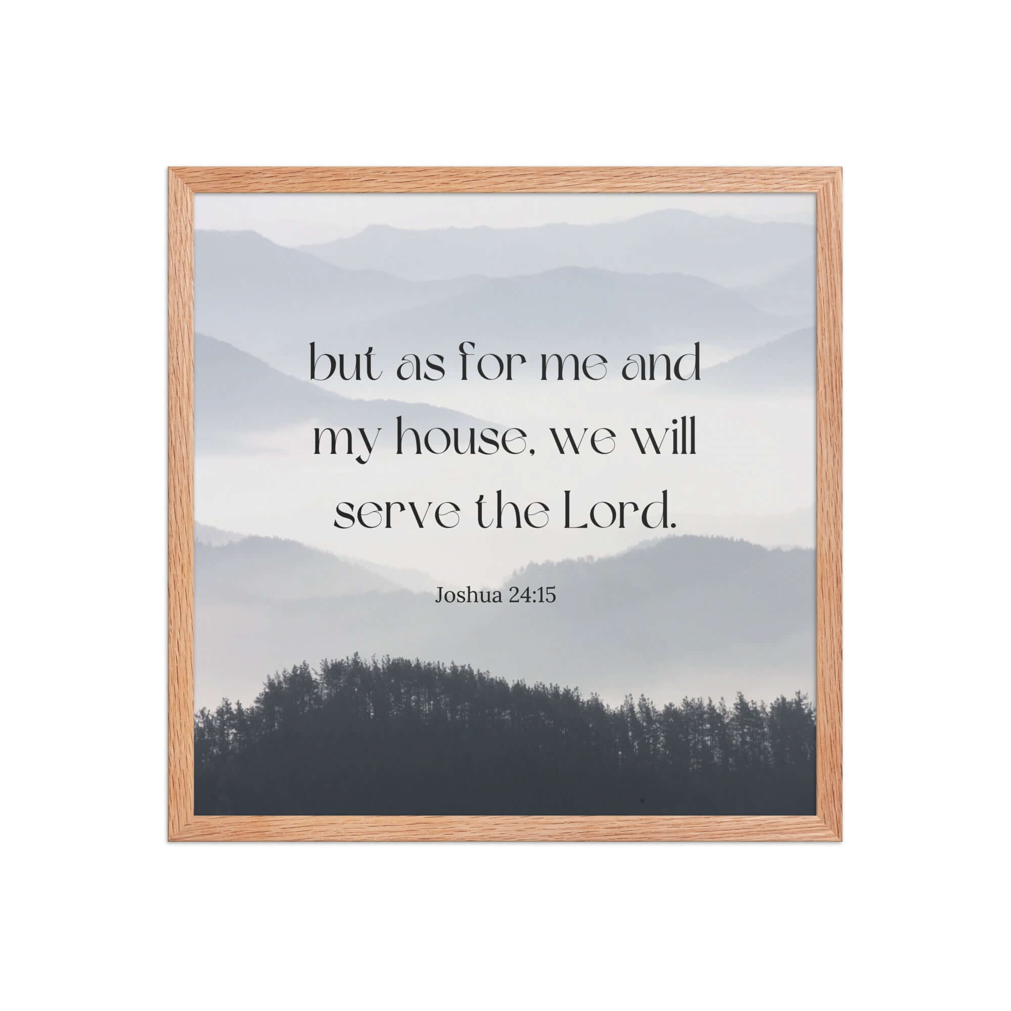 Joshua 24:15 Bible Verse, whom you Premium Luster Photo Paper Framed Poster Wall Art Red Oak 18″×18″