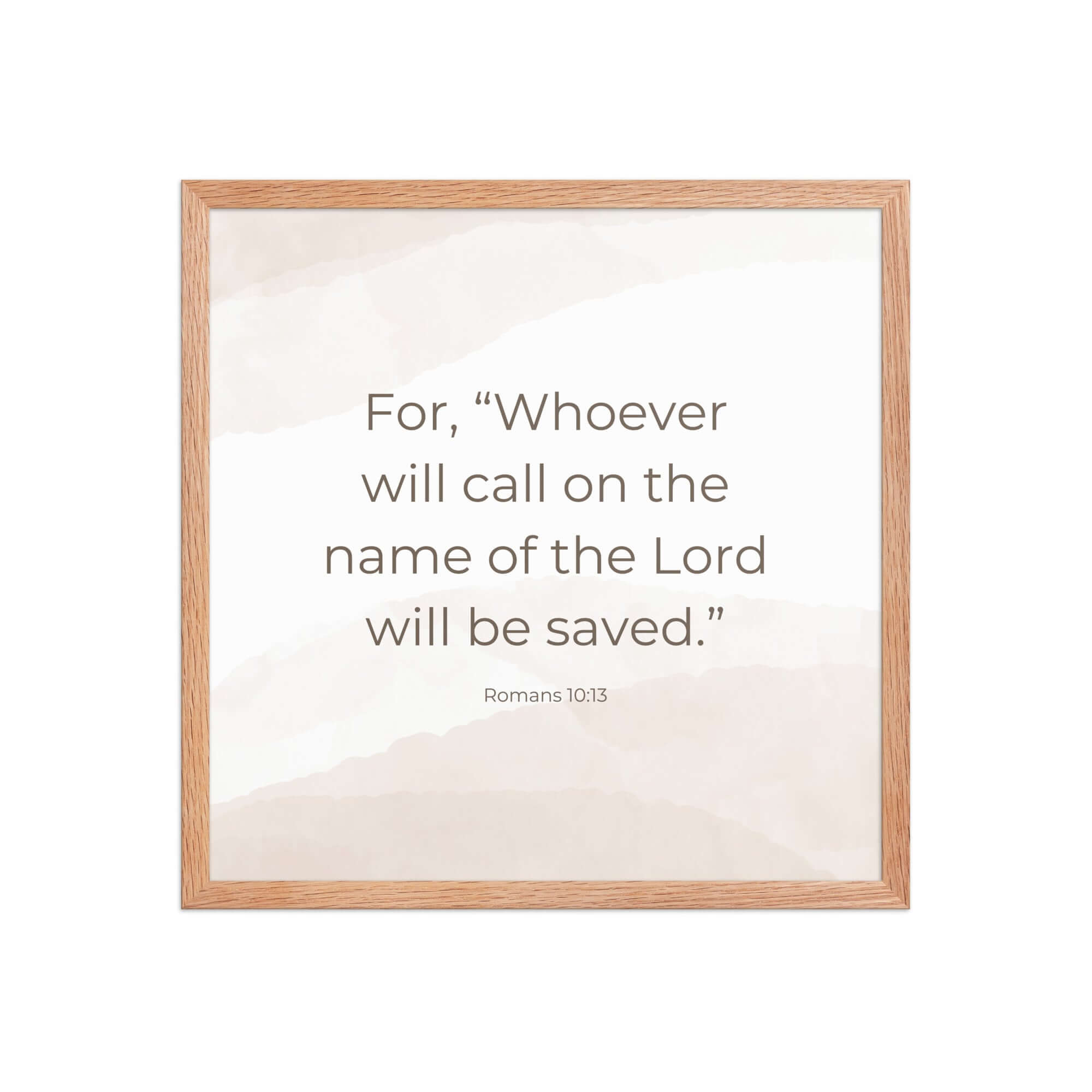 Romans 10:13 Bible Verse, the name Premium Luster Photo Paper Framed Poster Wall Art Red Oak 18″×18″