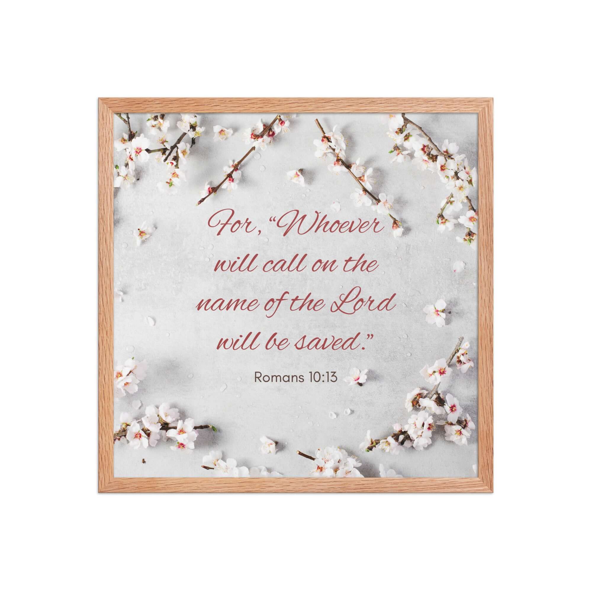 Romans 10:13 Bible Verse, the Lord Premium Luster Photo Paper Framed Poster Wall Art Red Oak 18″×18″