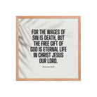 Romans 6:23 Bible Verse, eternal life Premium Luster Photo Paper Framed Poster Wall Art Red Oak 18″×18″