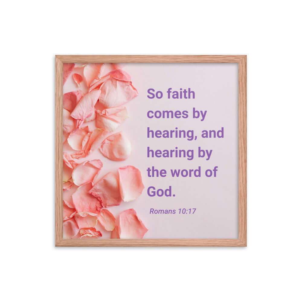 Romans 10:17 Bible Verse, faith comes by Premium Luster Photo Paper Framed Poster Wall Art Red Oak 18″×18″