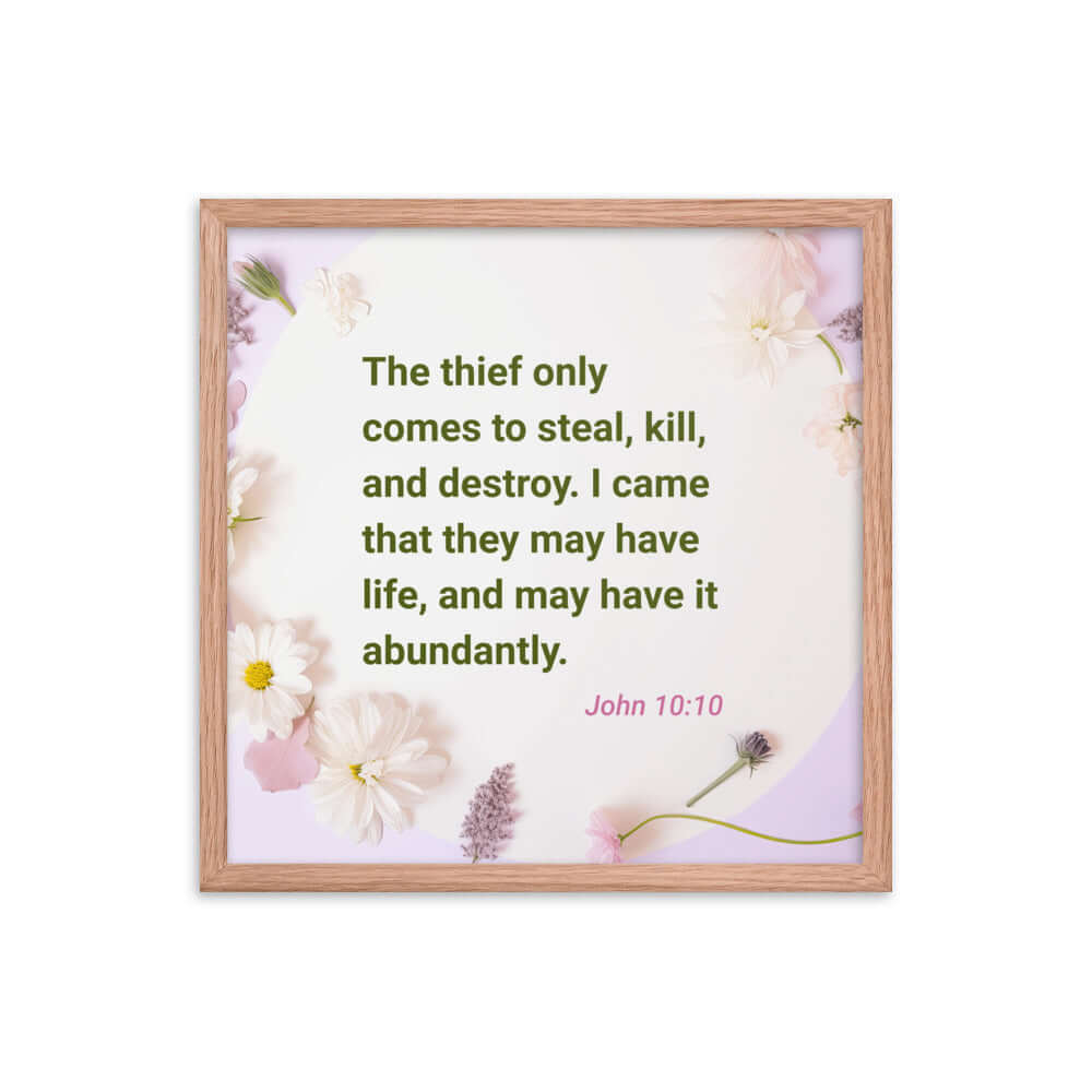 John 10:10 Bible Verse, Abundant Life Premium Luster Photo Paper Framed Poster Wall Art Red Oak 18″×18″