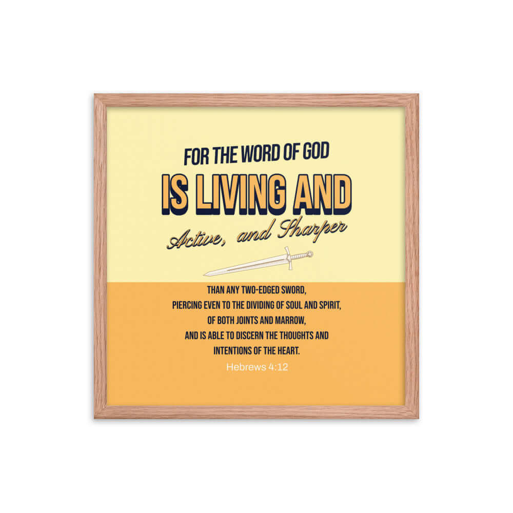 Hebrews 4:12 Bible Verse, living and active Premium Luster Photo Paper Framed Poster Wall Art Red Oak 18″×18″