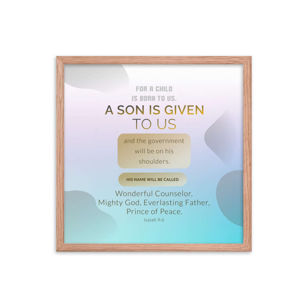 Isaiah 9:6 Bible Verse, Wonderful Counselor Premium Luster Photo Paper Framed Poster Wall Art Red Oak 18″×18″