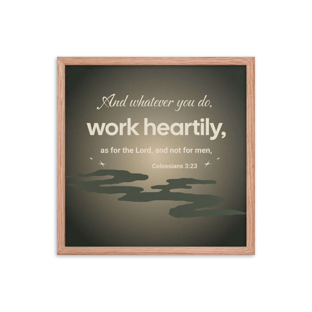 Colossians 3:23 Bible Verse, as for the Lord Premium Luster Photo Paper Framed Poster Wall Art Red Oak 18″×18″