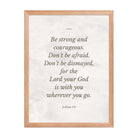 Joshua 1:9 Bible Verse, Be strong Premium Luster Photo Paper Framed Poster Wall Art Red Oak 18″×24″