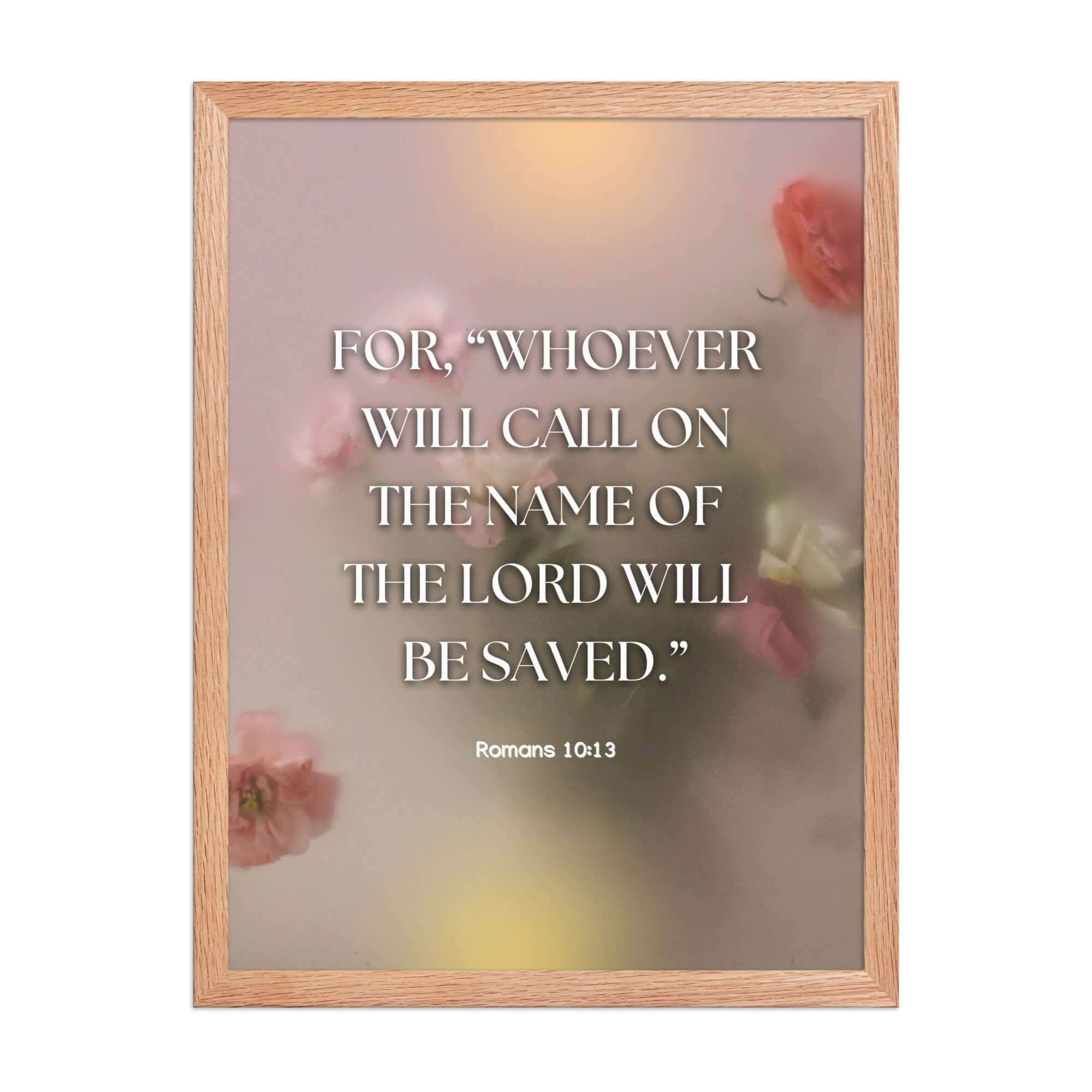 Romans 10:13 Bible Verse, will call Premium Luster Photo Paper Framed Poster Wall Art Red Oak 18″×24″