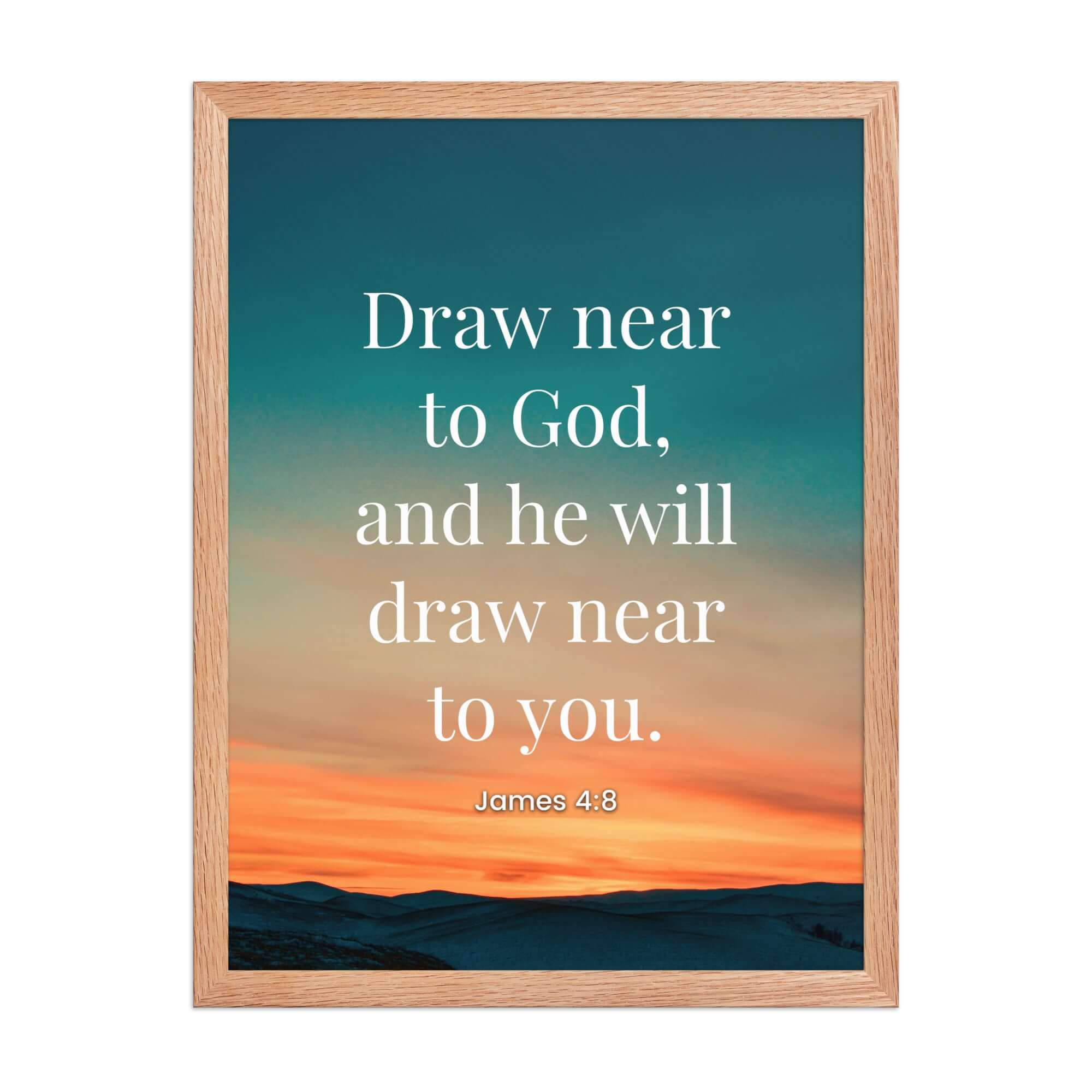 James 4:8 Bible Verse, near to God Premium Luster Photo Paper Framed Poster Wall Art Red Oak 18″×24″
