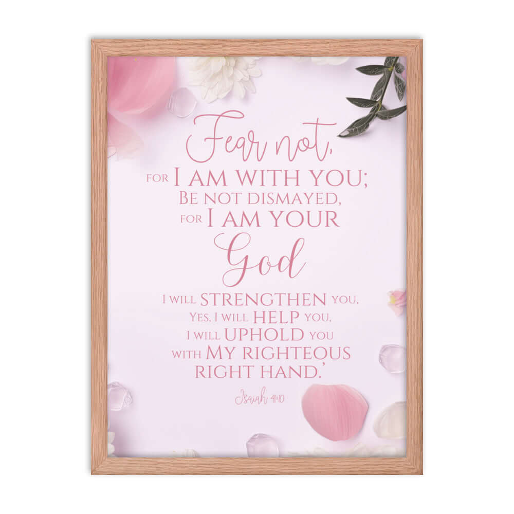 Isaiah 41:10 Bible Verse, God will strengthen you Premium Luster Photo Paper Framed Poster Wall Art Red Oak 18″×24″