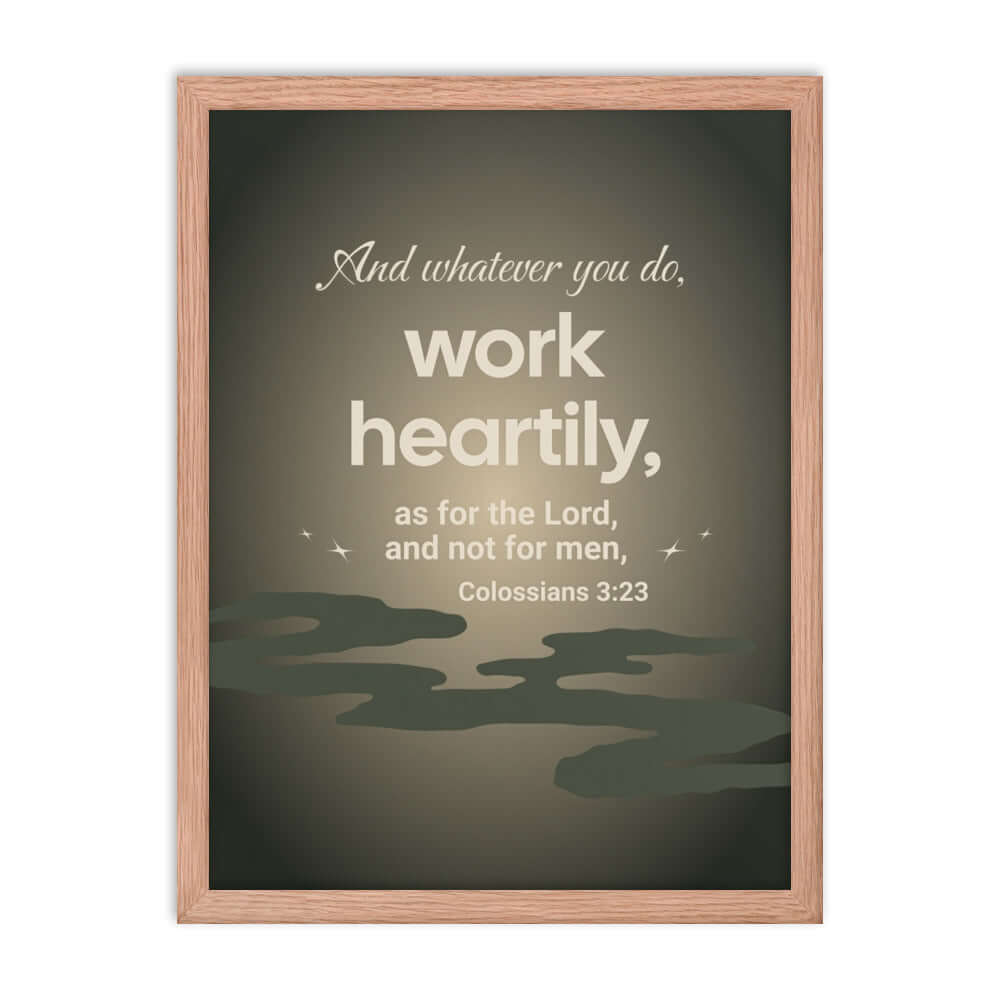 Colossians 3:23 Bible Verse, as for the Lord Premium Luster Photo Paper Framed Poster Wall Art Red Oak 18″×24″