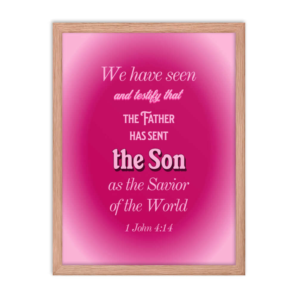 1 John 4:14 Bible Verse, that the Father Premium Luster Photo Paper Framed Poster Wall Art Red Oak 18″×24″