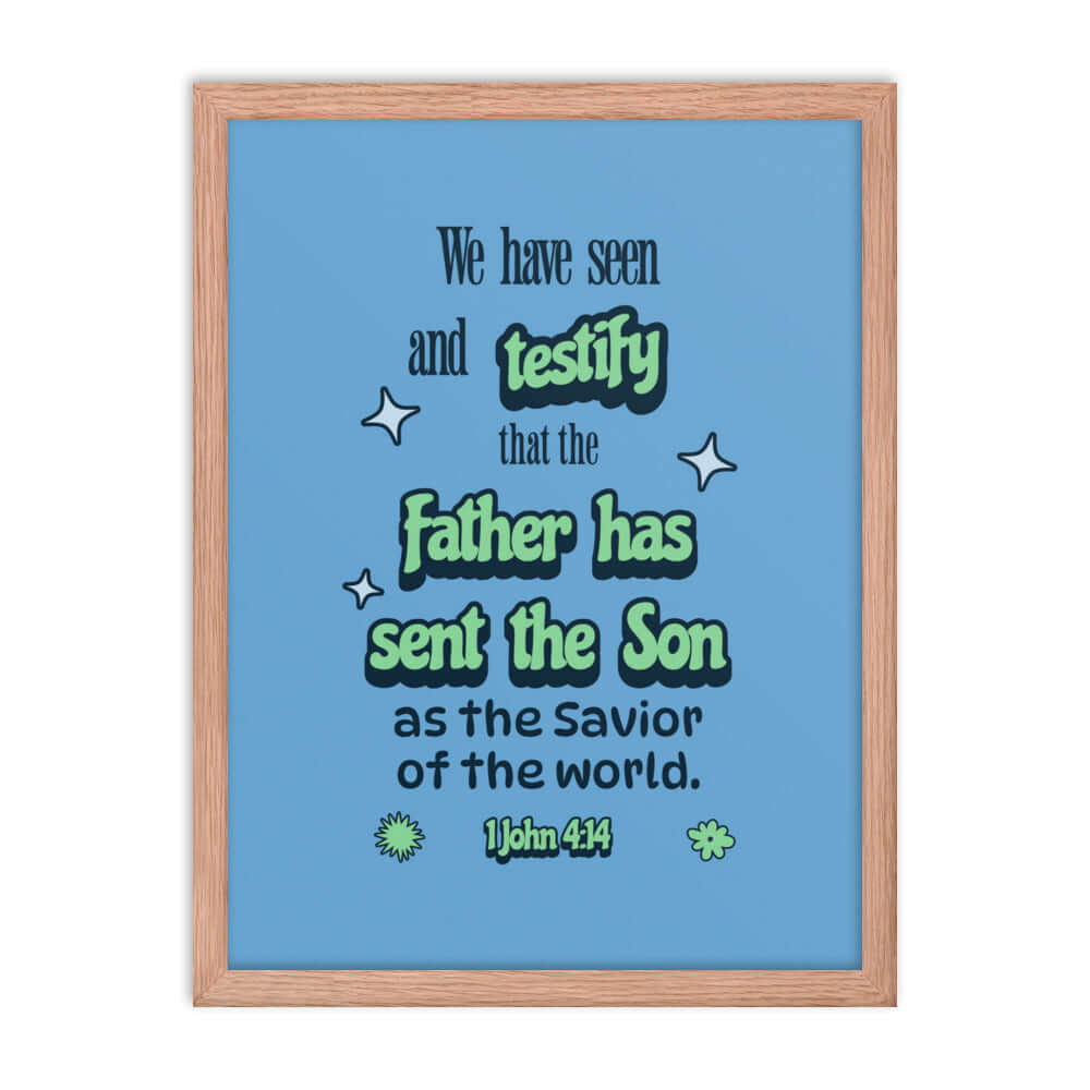 1 John 4:14 Bible Verse, sent the Son Premium Luster Photo Paper Framed Poster Wall Art Red Oak 18″×24″