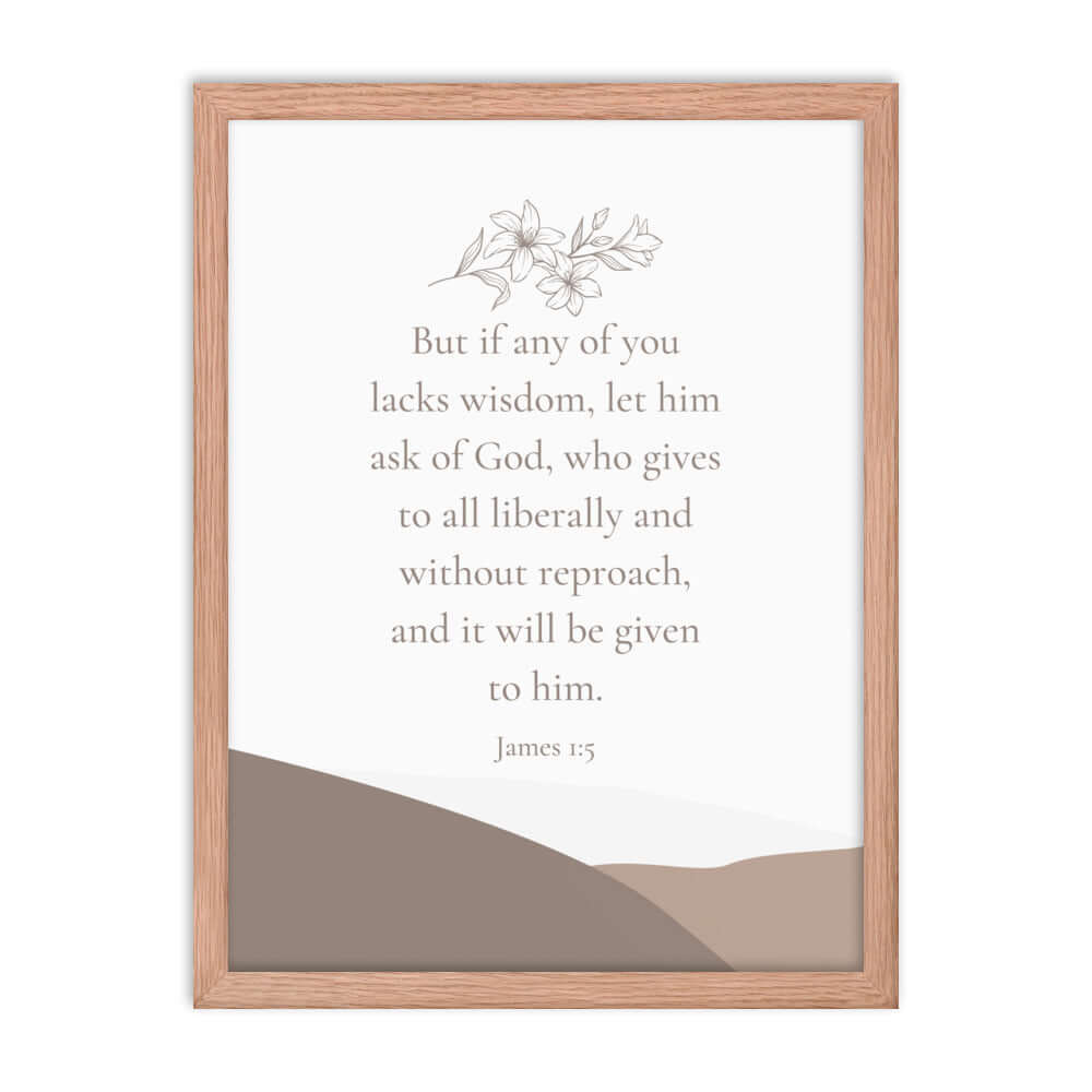 James 1:5 Bible Verse, ask of God Premium Luster Photo Paper Framed Poster Wall Art Red Oak 18″×24″