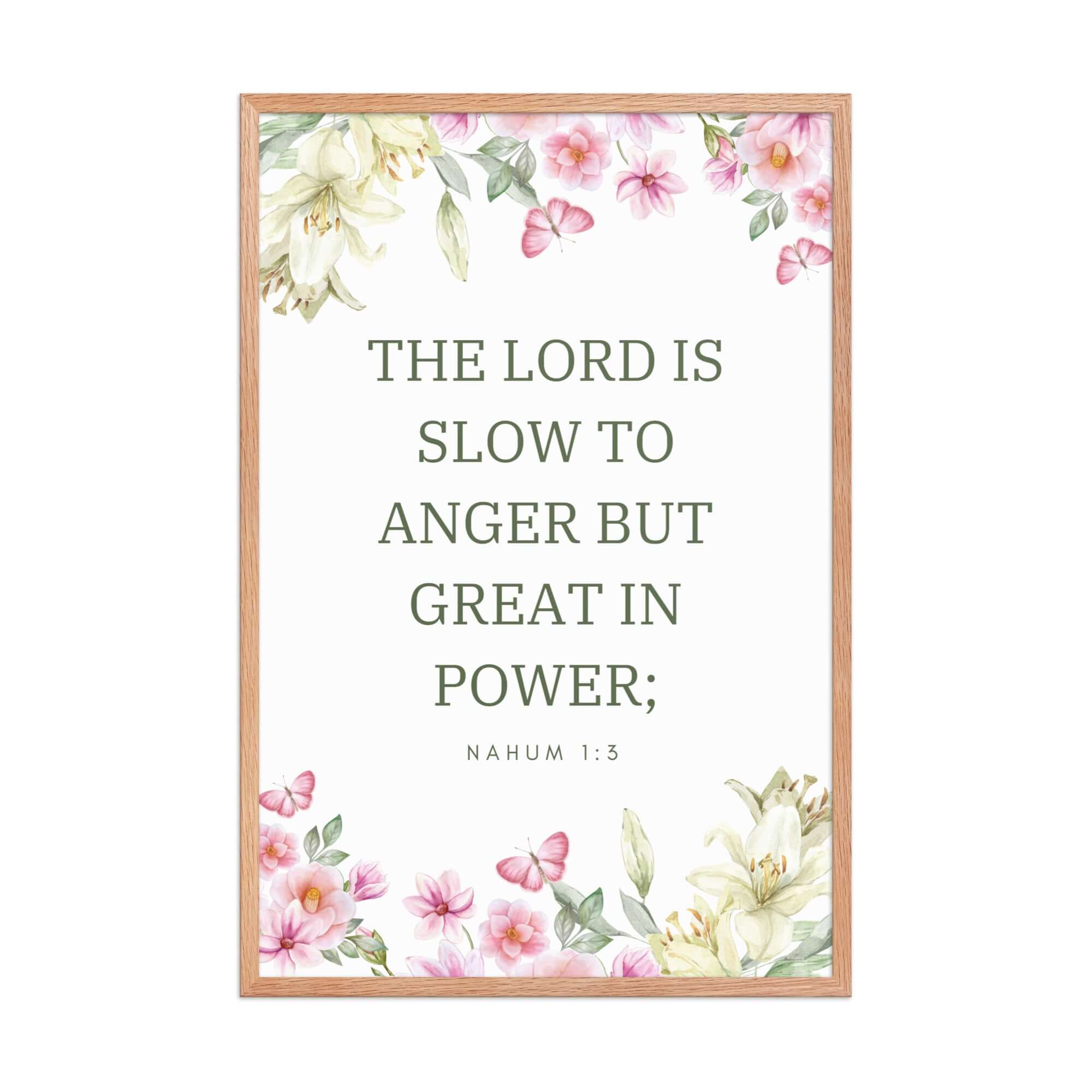 Nahum 1:3 Bible Verse, slow to anger Premium Luster Photo Paper Framed Poster Wall Art Red Oak 24″×36″