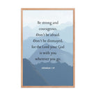 Joshua 1:9 Bible Verse, Courageous Premium Luster Photo Paper Framed Poster Wall Art Red Oak 24″×36″