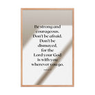 Joshua 1:9 Bible Verse, for the Lord Premium Luster Photo Paper Framed Poster Wall Art Red Oak 24″×36″