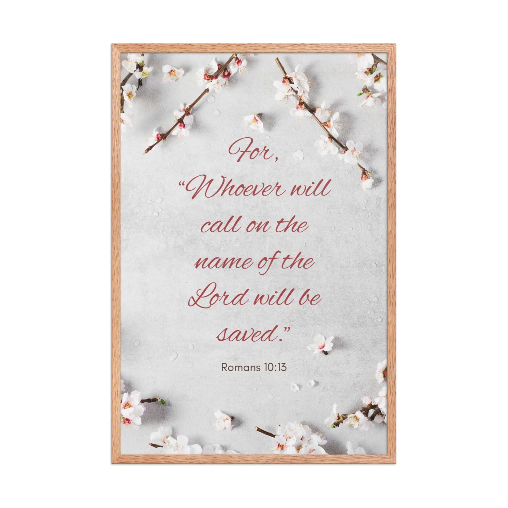 Romans 10:13 Bible Verse, the Lord Premium Luster Photo Paper Framed Poster Wall Art Red Oak 24″×36″