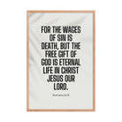 Romans 6:23 Bible Verse, eternal life Premium Luster Photo Paper Framed Poster Wall Art Red Oak 24″×36″