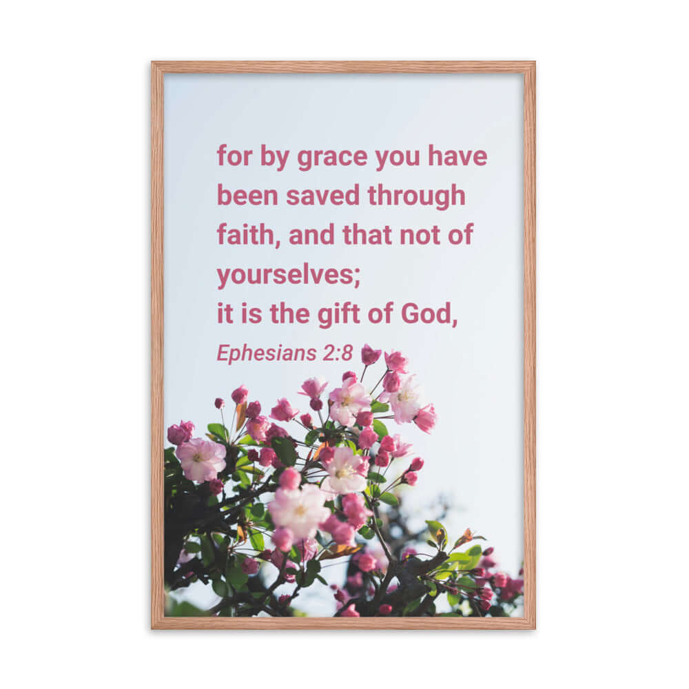 Ephesians 2:8 Bible Verse, saved through faith Premium Luster Photo Paper Framed Poster Wall Art Red Oak 24″×36″
