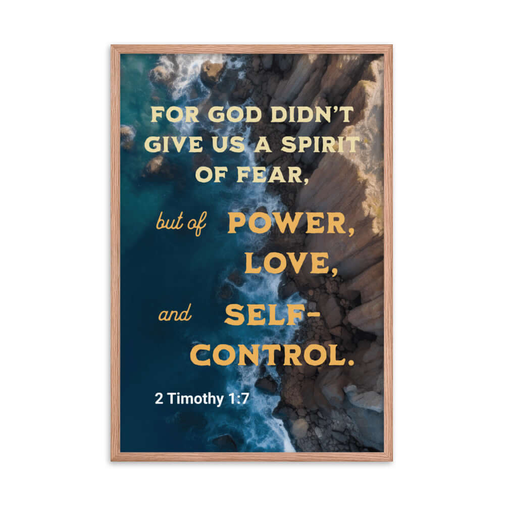2 Timothy 1:7 Bible Verse, Power, Love, Self-Control Premium Luster Photo Paper Framed Poster Wall Art Red Oak 24″×36″
