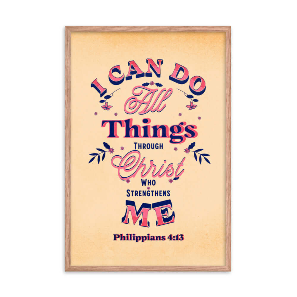 Philippians 4:13 Bible Verse, Christ Strengthens Me Premium Luster Photo Paper Framed Poster Wall Art Red Oak 24″×36″